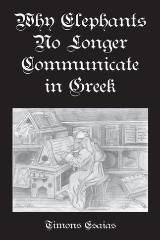 Why Elephants No Longer Communicate In Greek (Concrete Wolf Louis Award)