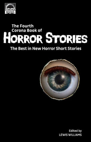 The Fourth Corona Book Of Horror Stories: The Best In New Horror Short Stories