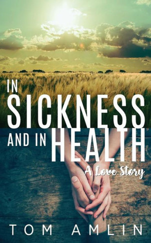 In Sickness And In Health: A Love Story