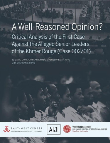 A Well-Reasoned Opinion? Critical Analysis Of The First Case Against The Alleged Senior Leaders Of The Khmer Rouge (Case 002/01)
