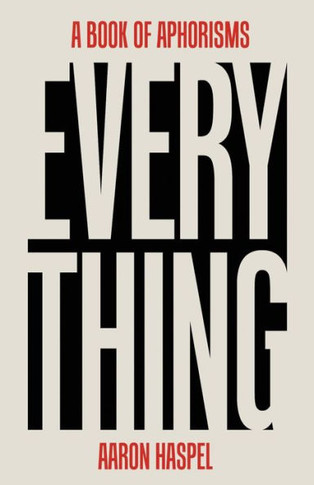 Everything: A Book Of Aphorisms