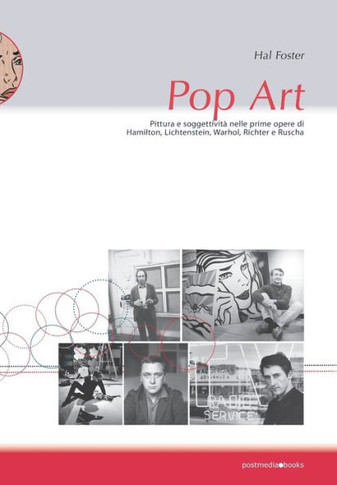 Pop Art: pittura e soggettivit? nelle prime opere di Hamilton, Lichtenstein, Warhol, Richter e Ruscha