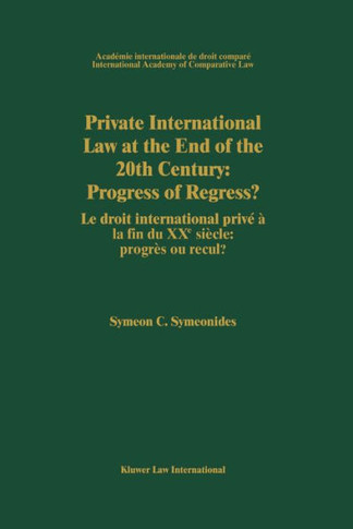Private International Law at the End of the 20th Century: Progress or Regress?: Progress or Regress?