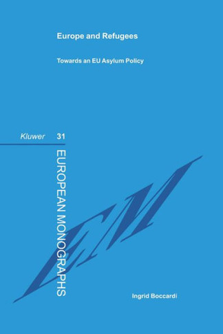 Europe and Refugees: Towards an EU Asylum Policy