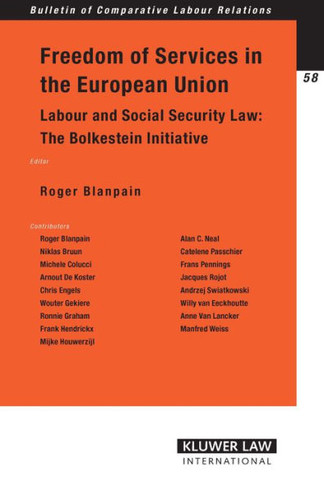 Freedom of Services in the European Union: Labour and Social Security Law: The Bolkestein Initiative