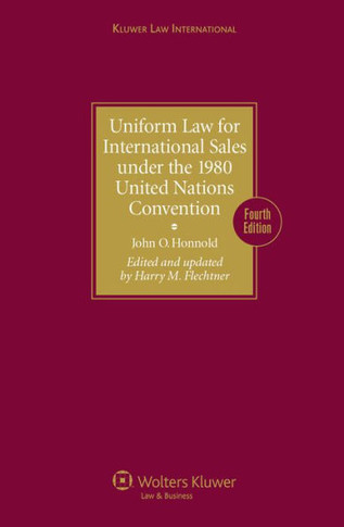Uniform Law for International Sales under the 1980 United Nations Convention - Fourth Edition Revised