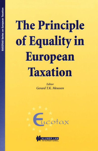 The Principle of Equality in European Taxation: The Principle of Equality in European Taxation