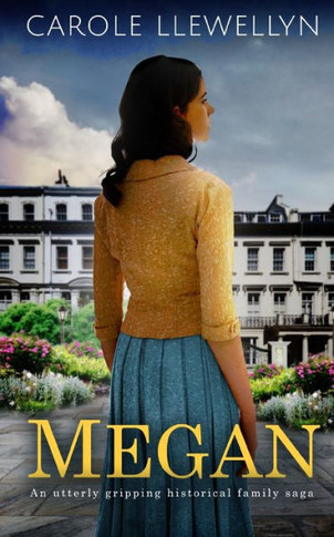 Megan An Utterly Gripping Historical Family Saga