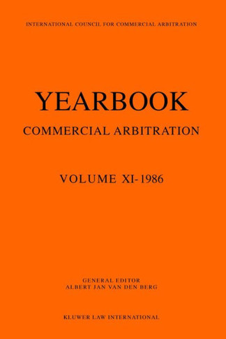 Yearbook Commercial Arbitration Volume XI - 1986