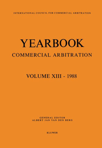 Yearbook Commercial Arbitration Volume XIII - 1988