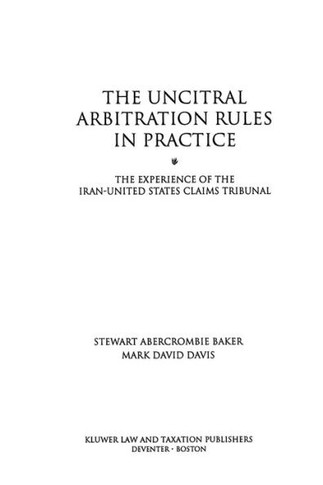 The Uncitral Arbitration Rules In Practice, The Experience Of The