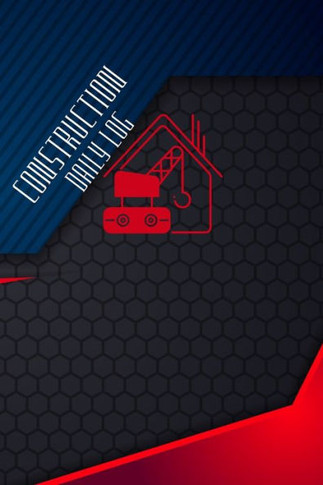 Construction Daily Log: Construction, Maintenance And Inventory Logbook 120 Pages Simple And Elegant Workout Logbook