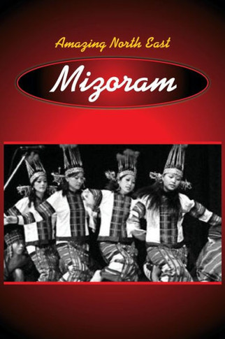 Amazing North East - Mizoram