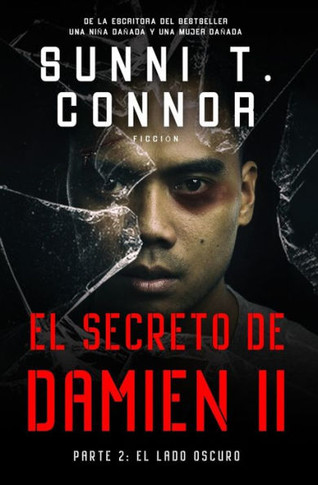 El Secrecto De Damien Ii: Parte 2: El Lado Oscuro (Spanish Edition)