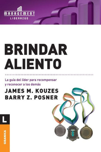 Brindar aliento: La gu?a del l?der para recompensar y reconocer a los dem?s