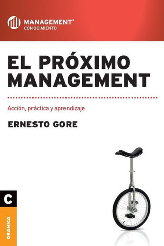 El pr?ximo management: Acci?n, pr?ctica y aprendizaje