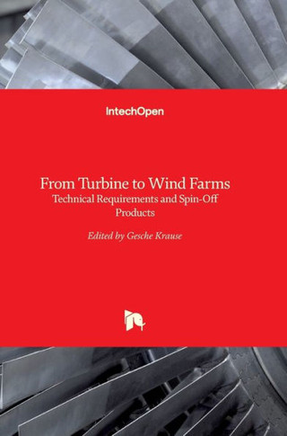 From Turbine to Wind Farms: Technical Requirements and Spin-Off Products