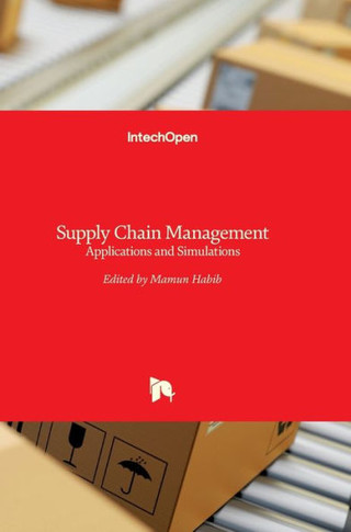 Supply Chain Management: Applications and Simulations