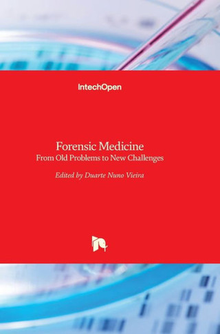 Forensic Medicine: From Old Problems to New Challenges