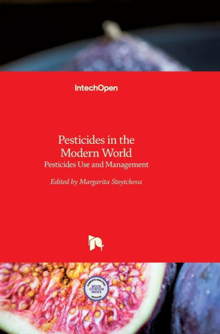 Pesticides in the Modern World: Pesticides Use and Management