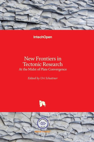 New Frontiers in Tectonic Research: At the Midst of Plate Convergence