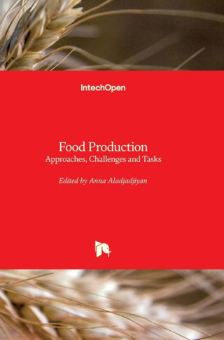 Food Production: Approaches, Challenges and Tasks