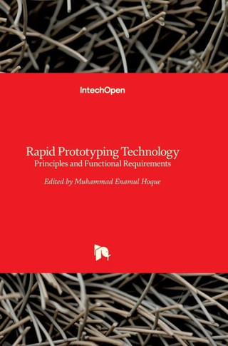 Rapid Prototyping Technology: Principles and Functional Requirements