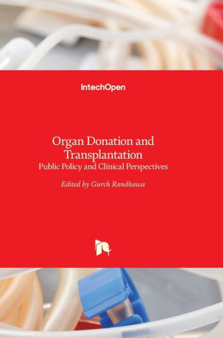 Organ Donation and Transplantation: Public Policy and Clinical Perspectives