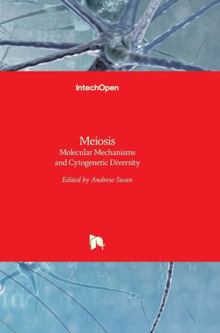 Meiosis: Molecular Mechanisms and Cytogenetic Diversity