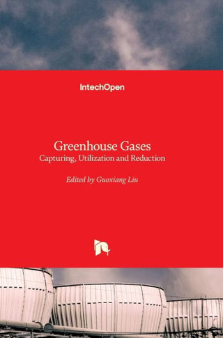 Greenhouse Gases: Capturing, Utilization and Reduction