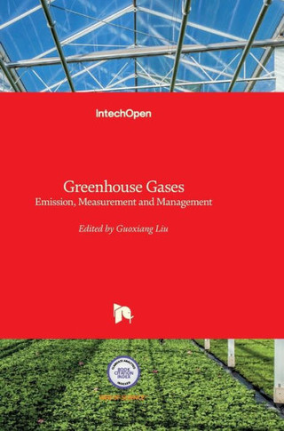 Greenhouse Gases: Emission, Measurement and Management