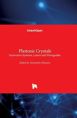 Photonic Crystals: Innovative Systems, Lasers and Waveguides
