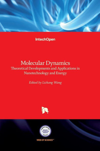 Molecular Dynamics: Theoretical Developments and Applications in Nanotechnology and Energy
