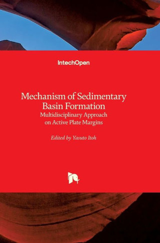Mechanism of Sedimentary Basin Formation: Multidisciplinary Approach on Active Plate Margins