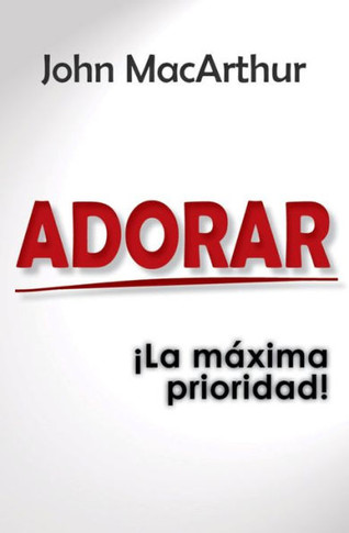 Adorar - Bolsilibro: ?La M?xima Prioridad!