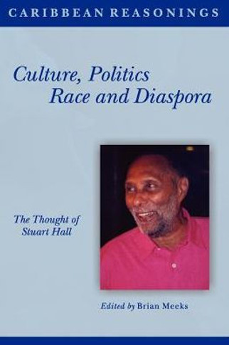 Caribbean Reasonings: Culture, Politics, Race and Diaspora