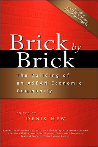 Brick by Brick: The Building of an ASEAN Economic Community