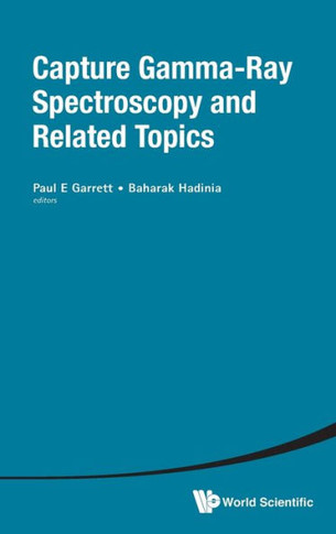 Capture Gamma-Ray Spectroscopy and Related Topics - Proceedings of the Fourteenth International Symposium