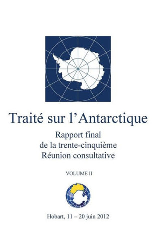 Rapport final de la trente-cinqui?me R?union consultative du Trait? sur l'Antarctique - Volume II