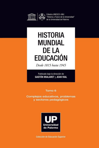 Historia mundial de la educaci?n. Desde 1815 hasta 1945. Tomo 6