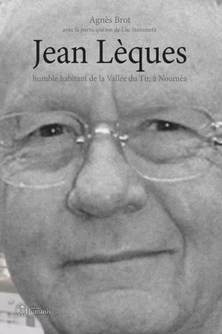 Jean L?ques: Humble Habitant de la Vall?e Du Tir, ? Noum?a