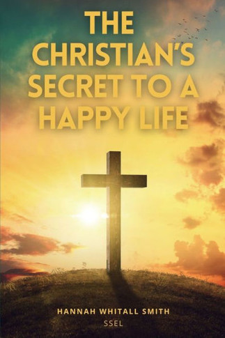 The Christian's Secret to a Happy Life: Easy to Read Layout - Large Print