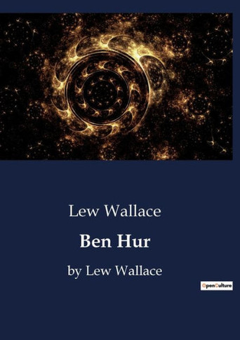 Ben Hur: by Lew Wallace