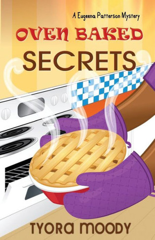 Oven Baked Secrets (Eugeena Patterson Mysteries)