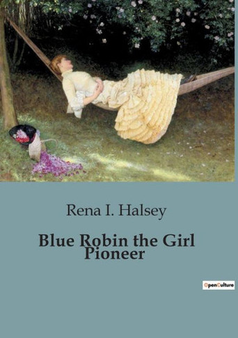 Blue Robin the Girl Pioneer