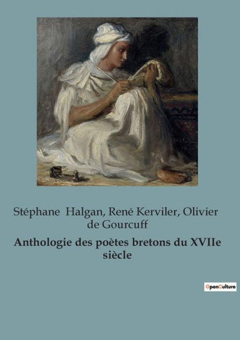 Anthologie des po?tes bretons du XVIIe si?cle