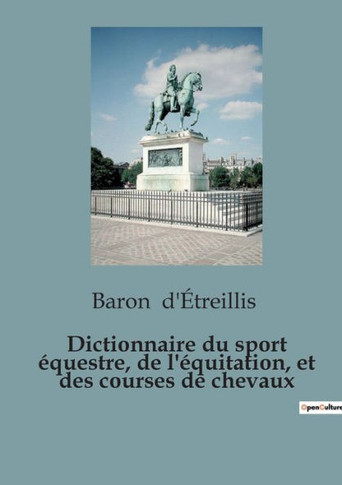 Dictionnaire du sport ?questre, de l'?quitation, et des courses de chevaux