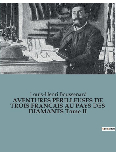 AVENTURES P?RILLEUSES DE TROIS FRANCAIS AU PAYS DES DIAMANTS Tome II