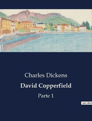 David Copperfield: Parte 1
