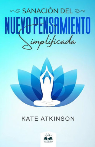 Sanación Del Nuevo Pensamiento: Simplificada (Spanish Edition)